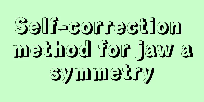 Self-correction method for jaw asymmetry