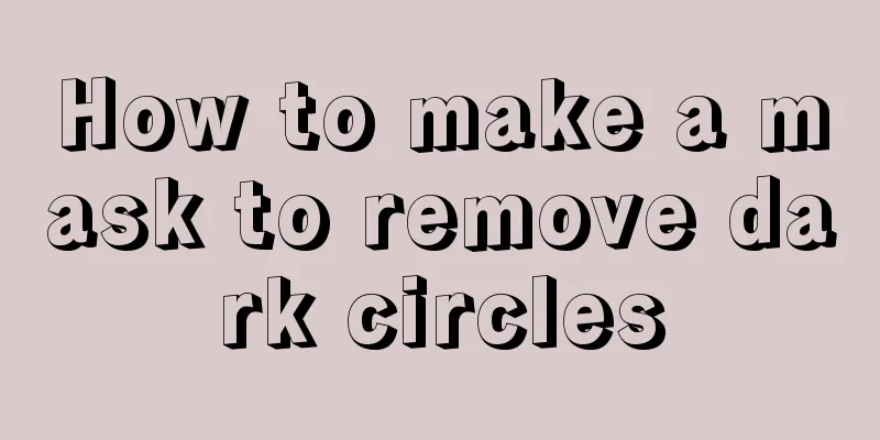 How to make a mask to remove dark circles