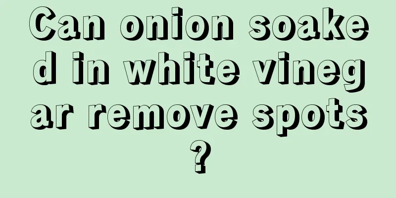 Can onion soaked in white vinegar remove spots?