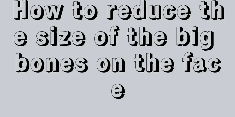 How to reduce the size of the big bones on the face