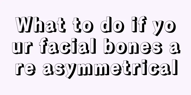 What to do if your facial bones are asymmetrical