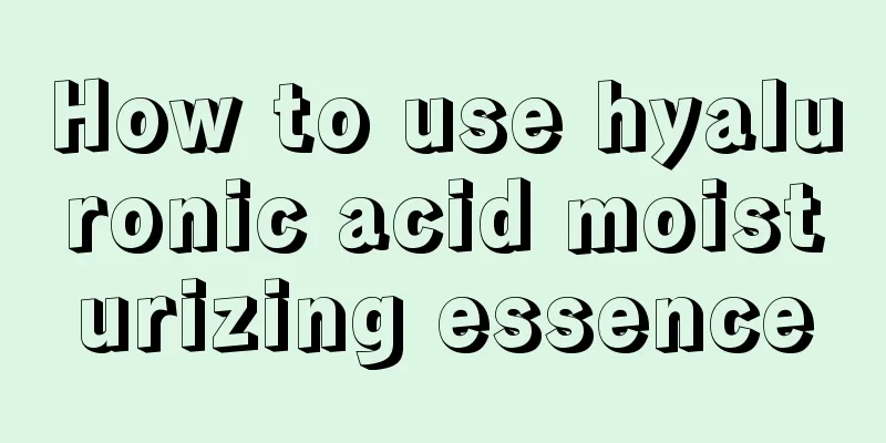 How to use hyaluronic acid moisturizing essence