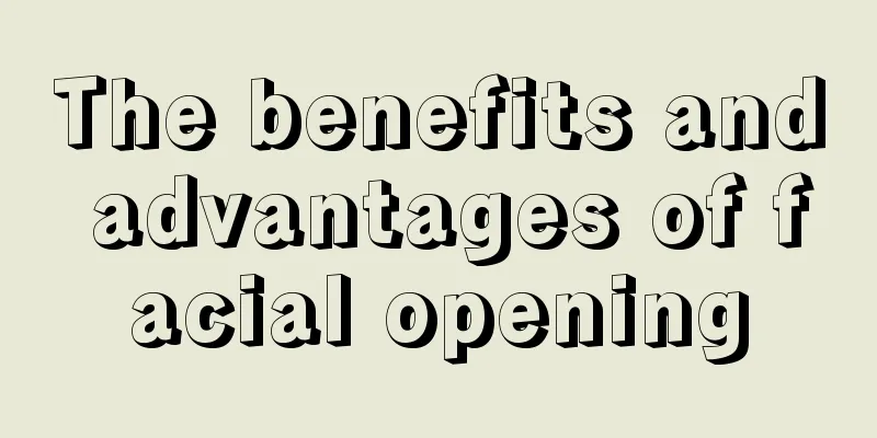 The benefits and advantages of facial opening