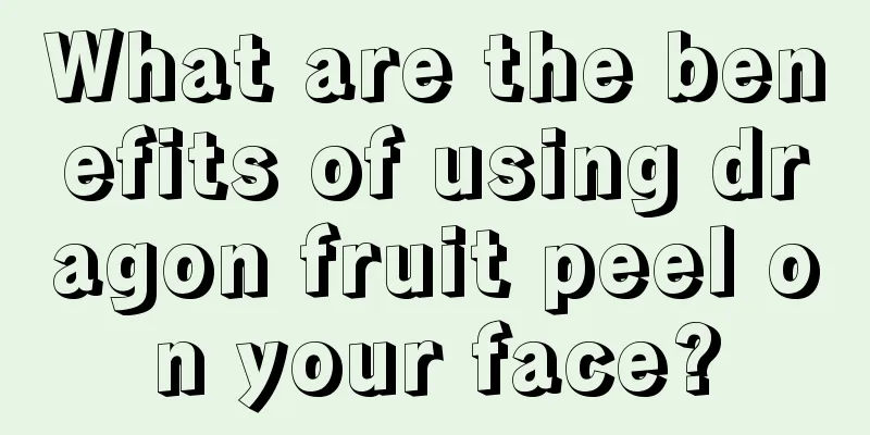 What are the benefits of using dragon fruit peel on your face?