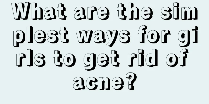 What are the simplest ways for girls to get rid of acne?