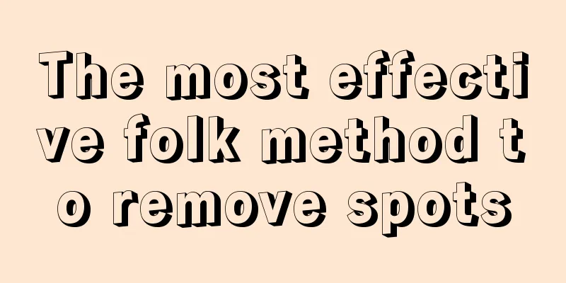 The most effective folk method to remove spots