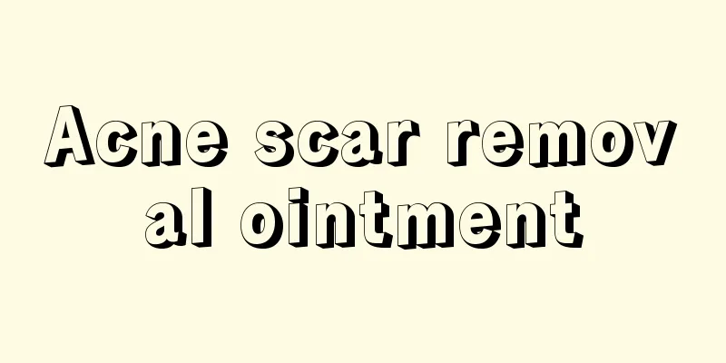 Acne scar removal ointment