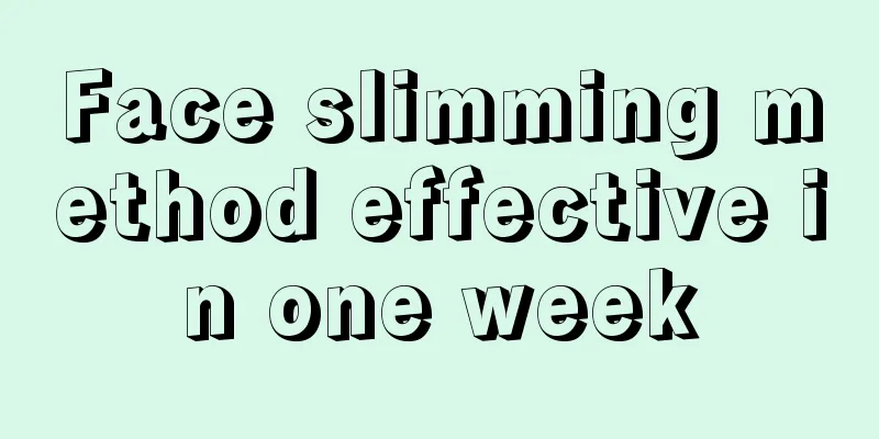 Face slimming method effective in one week