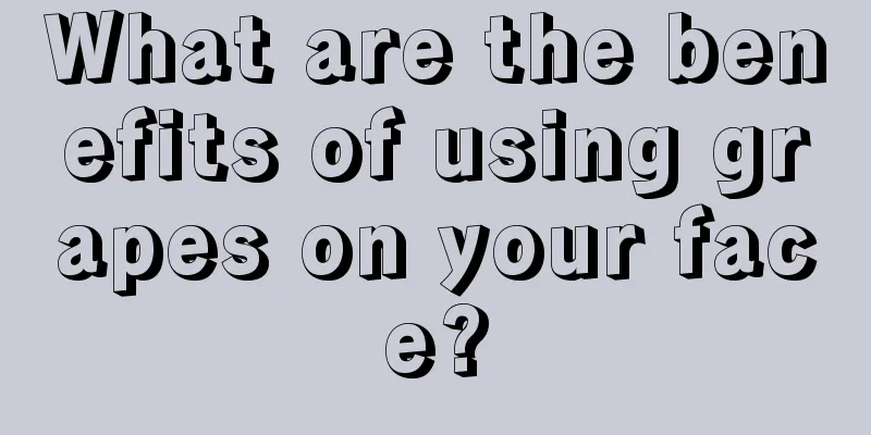What are the benefits of using grapes on your face?