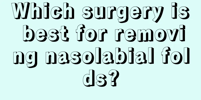 Which surgery is best for removing nasolabial folds?