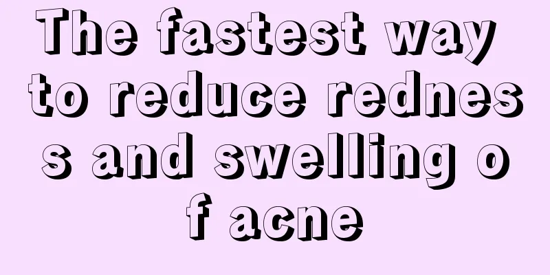 The fastest way to reduce redness and swelling of acne