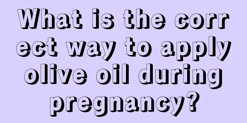 What is the correct way to apply olive oil during pregnancy?