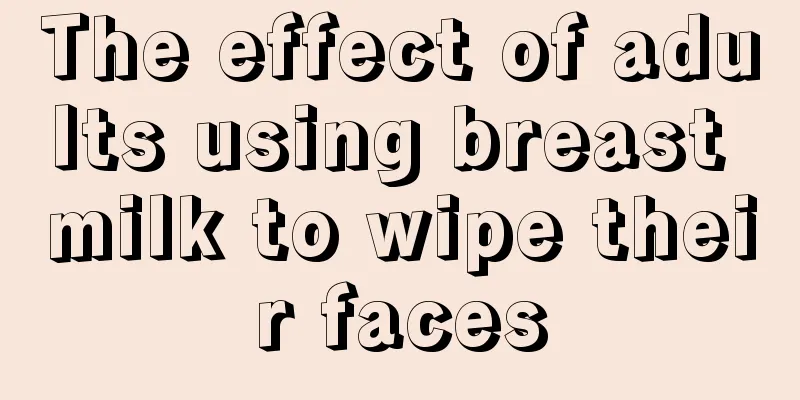 The effect of adults using breast milk to wipe their faces