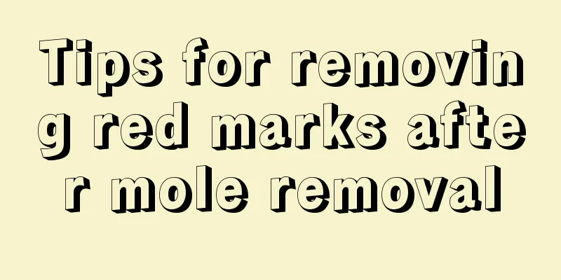 Tips for removing red marks after mole removal