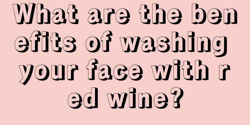 What are the benefits of washing your face with red wine?