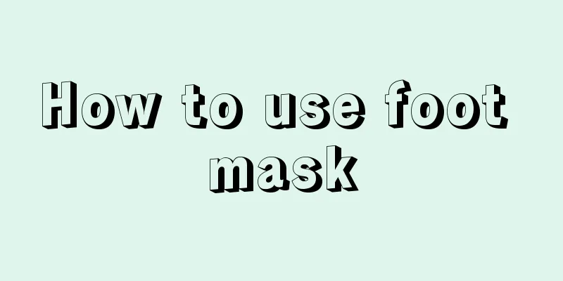 How to use foot mask