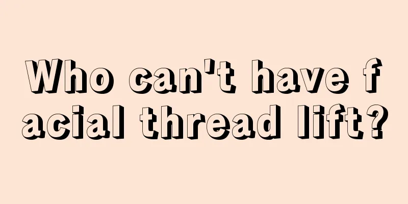 Who can't have facial thread lift?