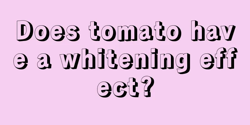 Does tomato have a whitening effect?