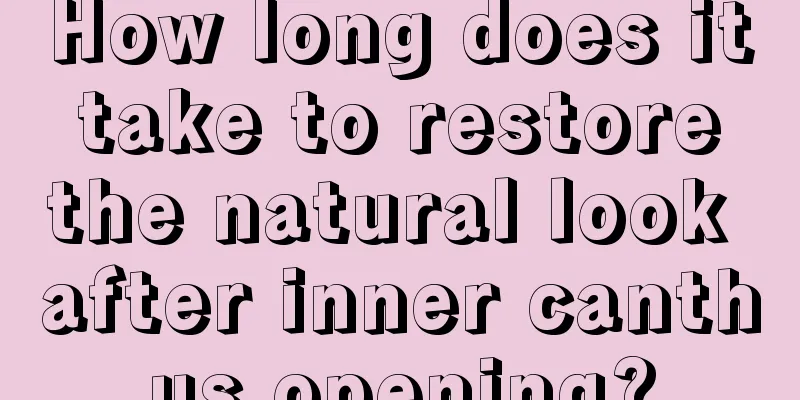 How long does it take to restore the natural look after inner canthus opening?