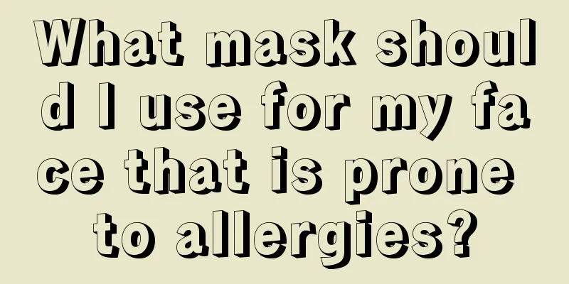 What mask should I use for my face that is prone to allergies?