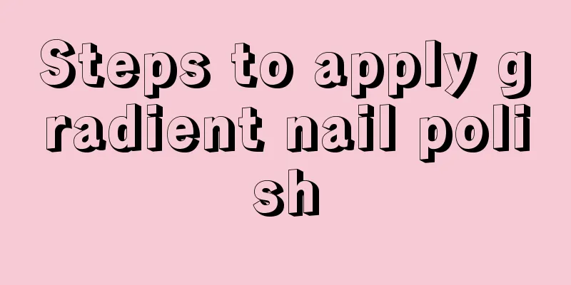 Steps to apply gradient nail polish