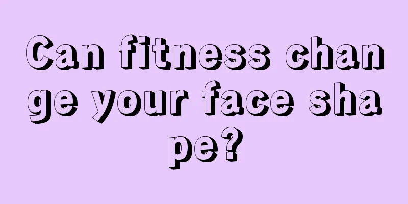 Can fitness change your face shape?