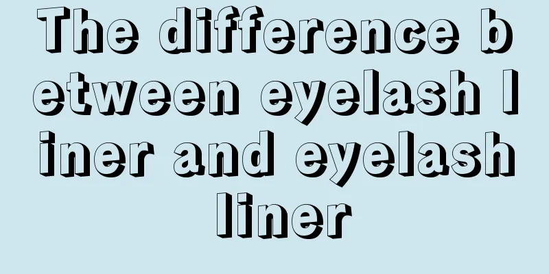 The difference between eyelash liner and eyelash liner