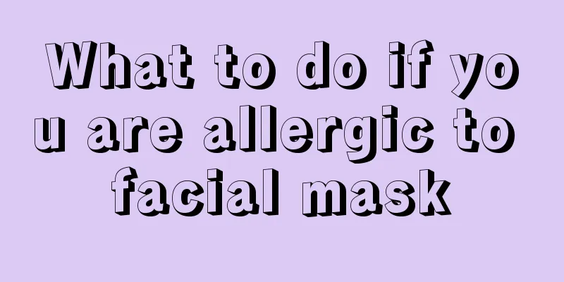 What to do if you are allergic to facial mask