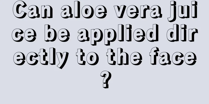 Can aloe vera juice be applied directly to the face?