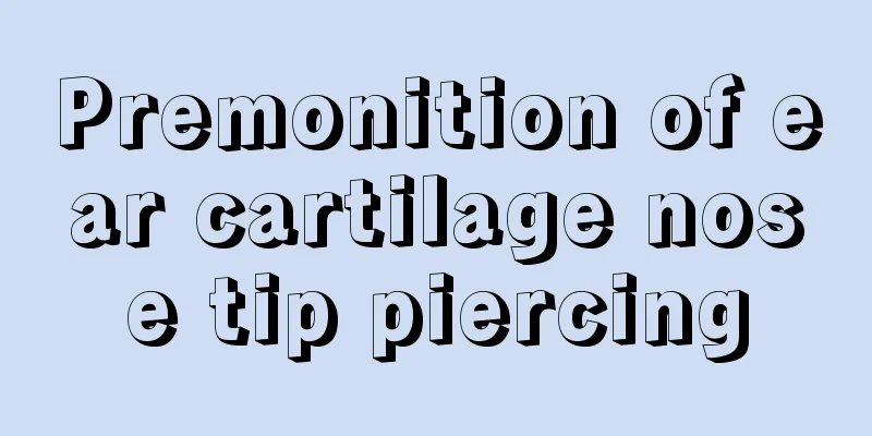 Premonition of ear cartilage nose tip piercing