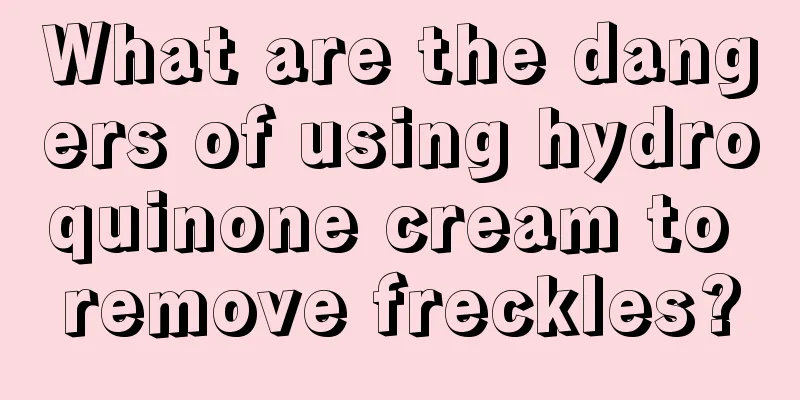 What are the dangers of using hydroquinone cream to remove freckles?