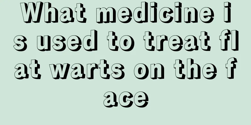 What medicine is used to treat flat warts on the face