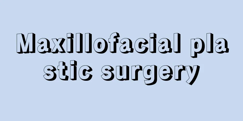 Maxillofacial plastic surgery