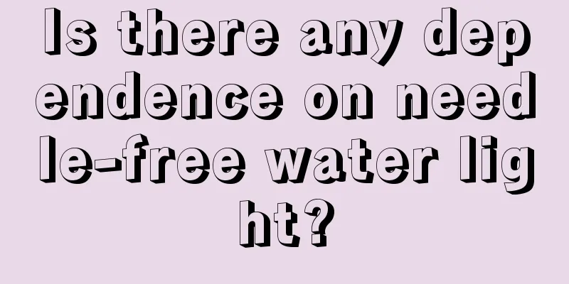 Is there any dependence on needle-free water light?