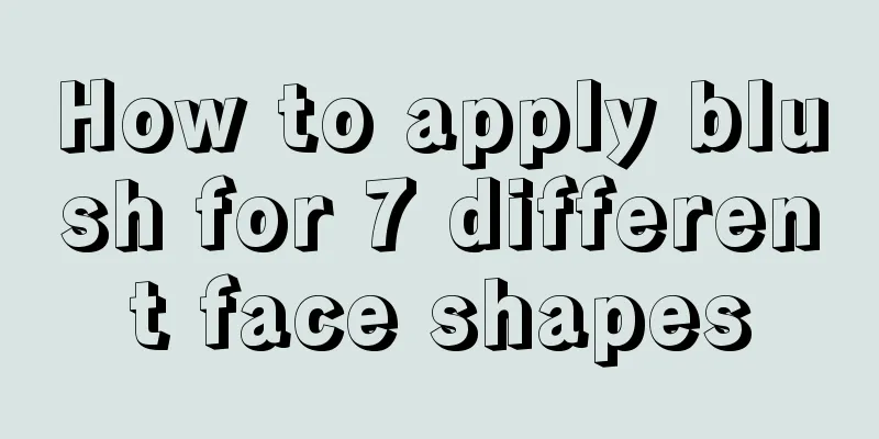 How to apply blush for 7 different face shapes