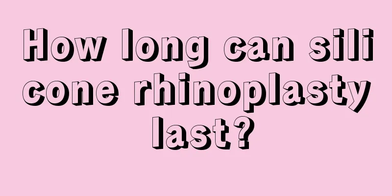 How long can silicone rhinoplasty last?