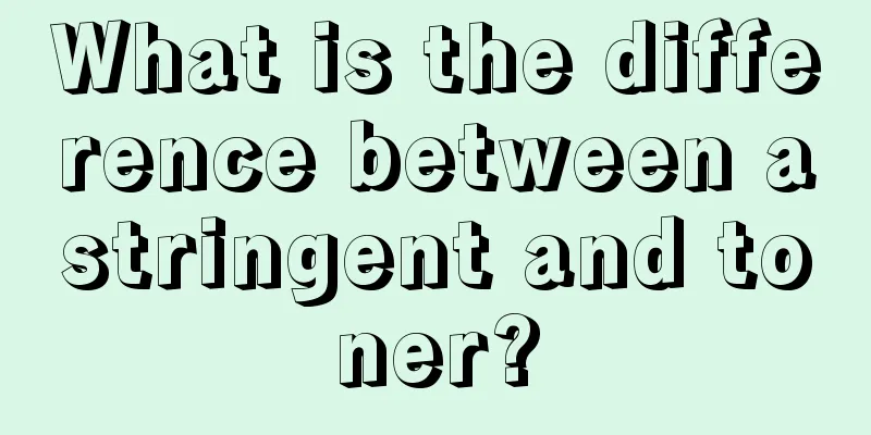 What is the difference between astringent and toner?