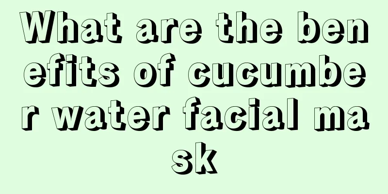 What are the benefits of cucumber water facial mask