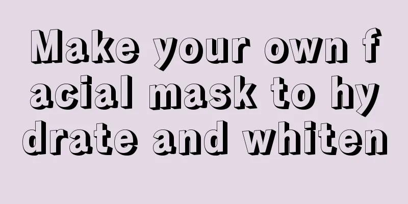 Make your own facial mask to hydrate and whiten