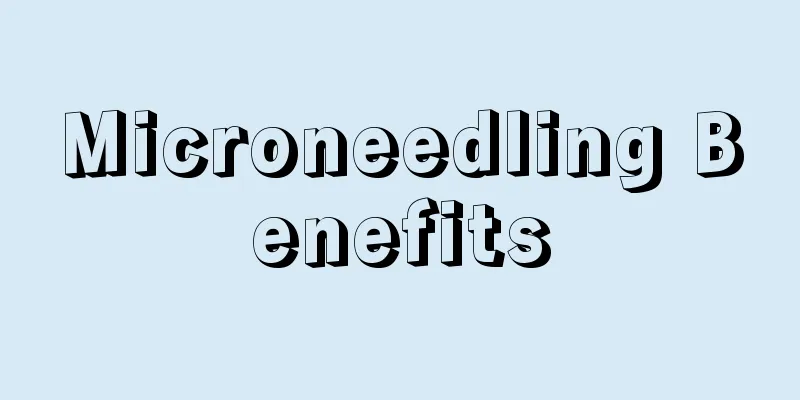 Microneedling Benefits