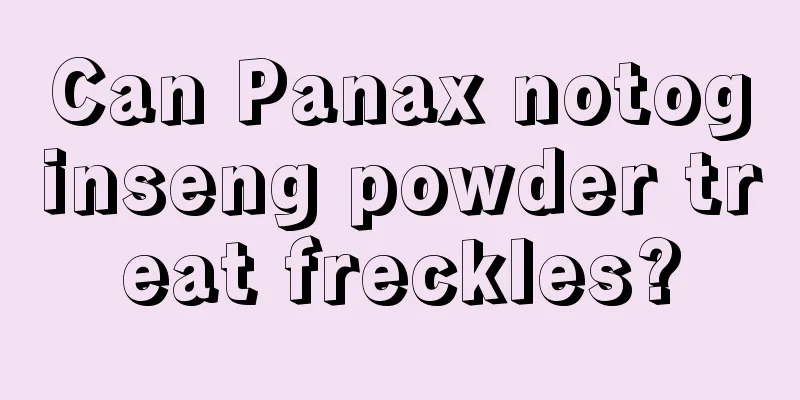 Can Panax notoginseng powder treat freckles?