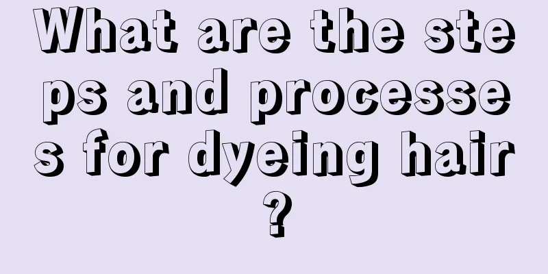 What are the steps and processes for dyeing hair?