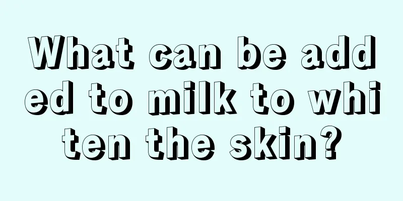 What can be added to milk to whiten the skin?