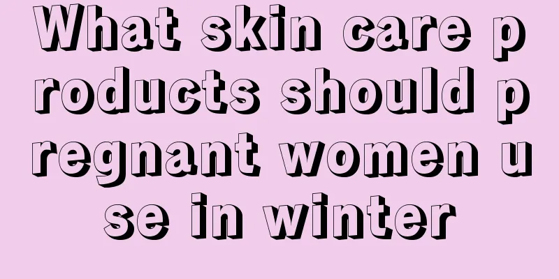 What skin care products should pregnant women use in winter