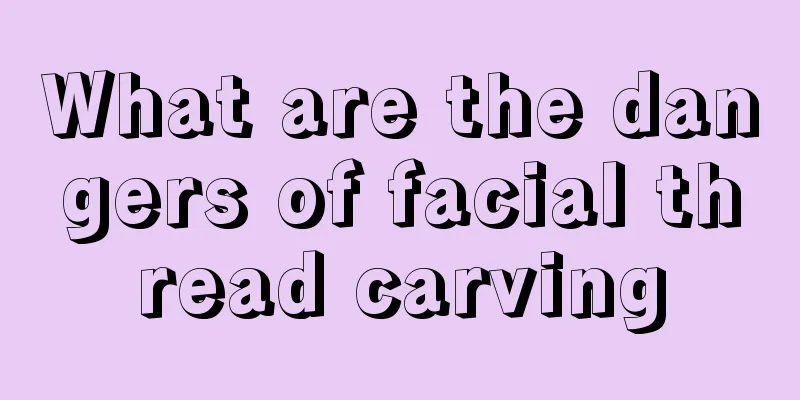 What are the dangers of facial thread carving