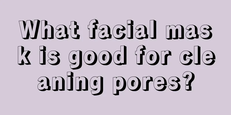 What facial mask is good for cleaning pores?