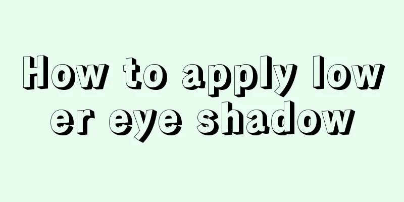 How to apply lower eye shadow