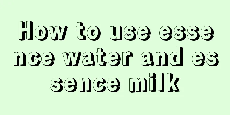 How to use essence water and essence milk