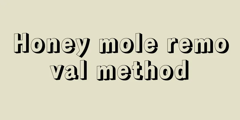 Honey mole removal method