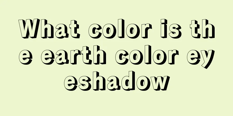 What color is the earth color eyeshadow